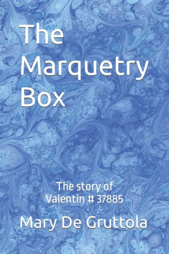 The Marquetry Box: The story of Valentin # 37885