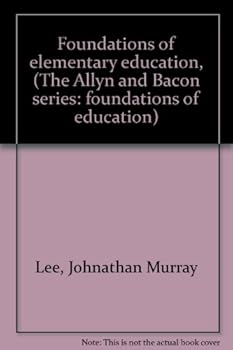 Paperback Foundations of elementary education, (The Allyn and Bacon series: foundations of education) Book