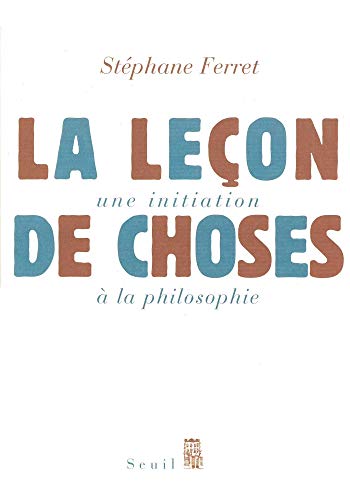 Télécharger La leçon de choses. Une initiation à la philosophie (H.C. ESSAIS) Livre eBook France