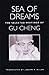 Sea of Dreams: The Selected Writings of Gu Cheng