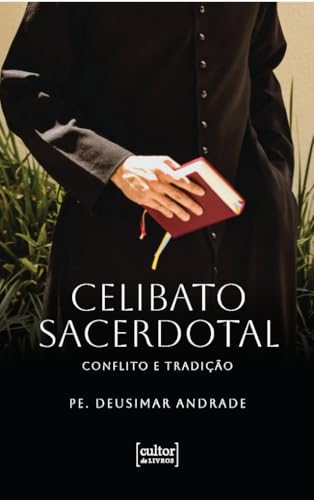 Celibato Sacerdotal: Conflito e Tradição