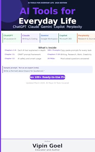 AI Tools for Everyday Life: The Complete Beginner's Guide to ChatGPT Claude Gemini Copilot and Perplexity with 100 Plus Ready to Use Prompts and Workflow Templates (English Edition)