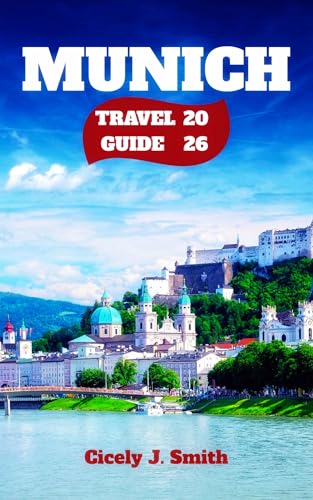Munich Travel Guide 2026: Exploring the Best of Bavarian Culture,