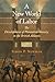 A New World of Labor: The Development of Plantation Slavery in the British Atlantic (The Early Modern Americas)
