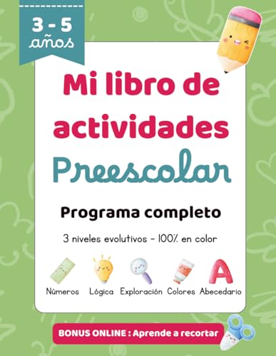 Mi libro de actividades infantil - 3 a 5 años: Programa completo para aprender letras, números, formas, colores, lógica y motricidad fina | ... divertidas para niños de educación infantil.