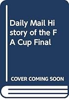 The Daily Mail History of the Fa Cup Final 029783407X Book Cover