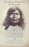LA GUERRA APACHE EN MEXICO 0615716016 Book Cover