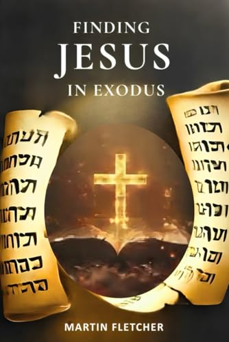 Finding Jesus In Exodus (Finding Jesus In The Old Testament)