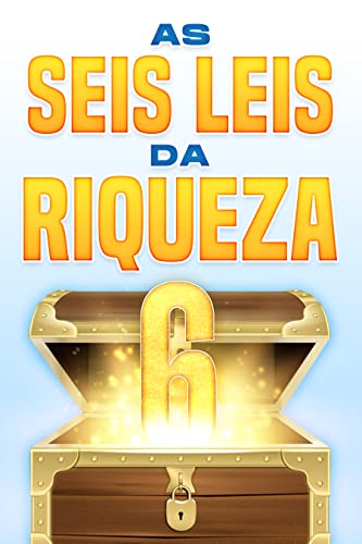 As Seis Leis da Riqueza