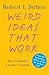 Weird Ideas That Work: How to Build a Creative Company