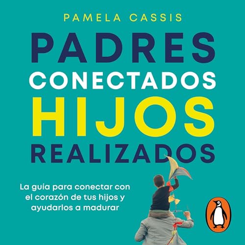 Padres conectados, hijos realizados (By Pamela Cassis) episode artwork