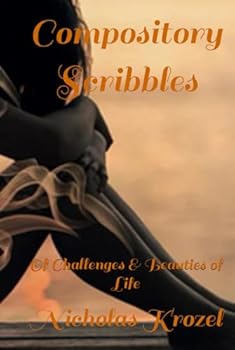 Hardcover Compository Scribbles: Of Challenges & Beauties of Life Book