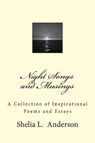 Night Songs and Musings: A Collection of Inspirational Poems and Essays