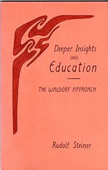Paperback Deeper Insights Into Education: The Waldorf School Approach Book
