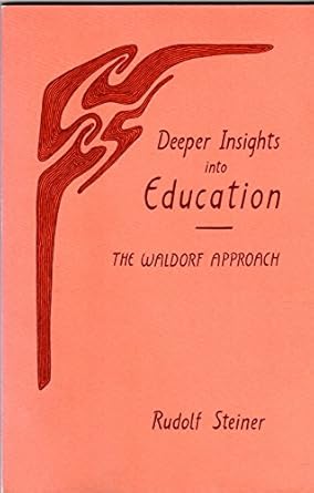 Deeper insights in education :  the Waldorf approach /