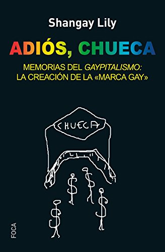 Adiós, Chueca. Memorias del gaypitalismo: creando la marca gay: 148 (Investigación)
