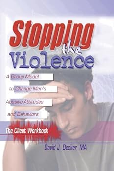 Paperback Stopping The Violence: A Group Model To Change Men'S Abusive Att...Workbook Book