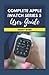 Produktbild COMPLETE APPLE iWATCH SERIES 5 USER GUIDE: The Complete Beginners Guide For Mastering Your iwatch Series 5 Like A Pro (Includes Tips, Tricks And Operational Instructions)