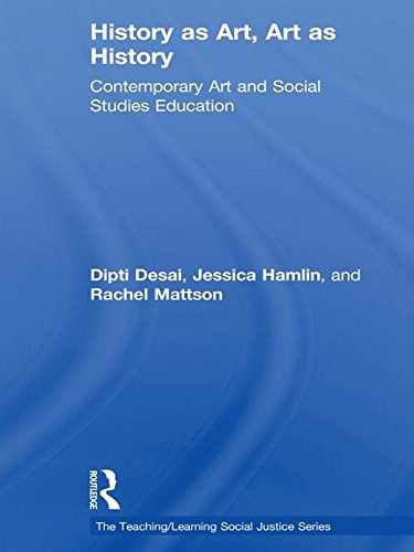 History as Art, Art as History: Contemporary Art and Social Studies Education (Teaching/Learning Social Justice)