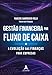 Gestão Financeira por Fluxo de Caixa: a Evolução das Finanças Para Empresas