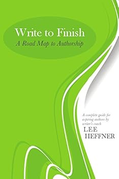Paperback Write to Finish: A Road Map to Authorship Book