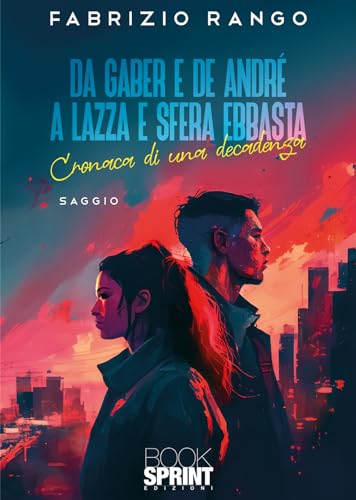 Da Gaber e De André a Lazza e Sfera Ebbasta - Fabrizio Rango