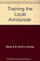 Training the Local Announcer B000PFLG0I Book Cover