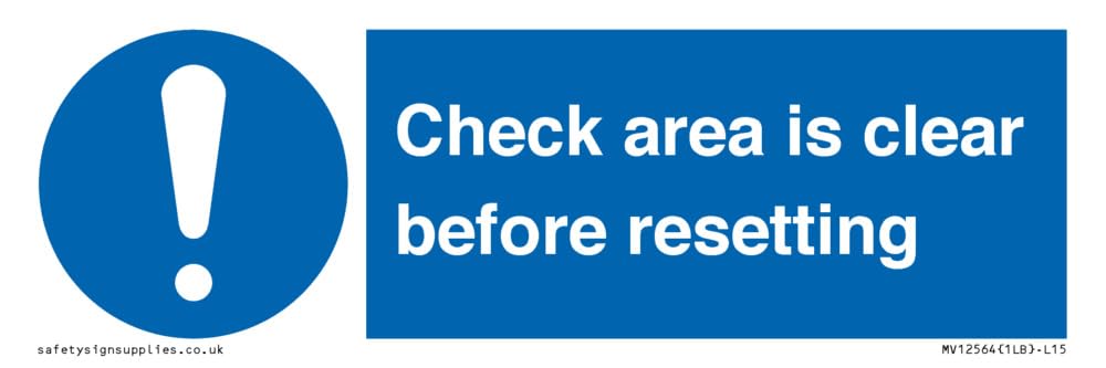 Check area is clear before resetting Sign - 150x50mm - L15