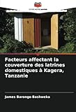  Facteurs affectant la couverture des latrines domestiques à Kagera, Tanzanie
