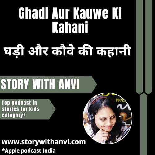 Ghadi Aur Kauwe Ki Kahani | घड़ी और कौवे की कहानी | Story With Anvi | Podcast | Story Podcast | Dholakpur Jungle Story | Jungle Story | Short Moral Story For Kids cover art