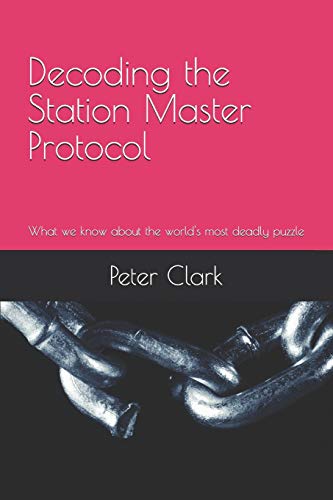 Decoding The Station Master Protocol: What we know about the world's most deadly puzzle