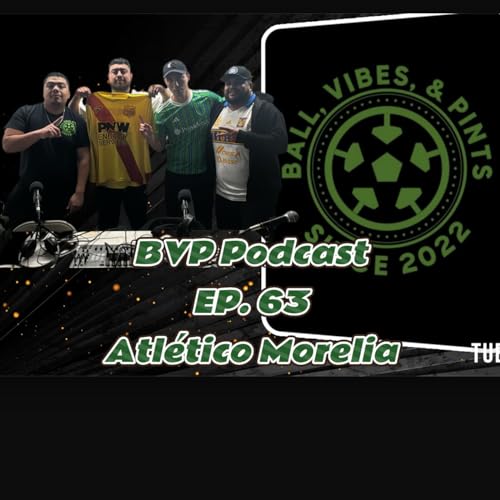 Page de couverture de Atletico Morelia Ft. Felix El Tele Cruz | BVP Podcast: Ep.63