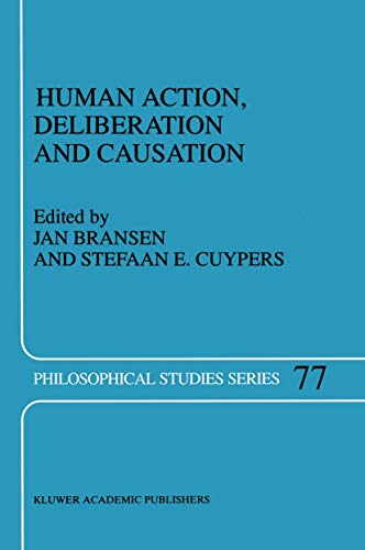 Human Action, Deliberation and Causation (Philosophical Studies Series, 77)
