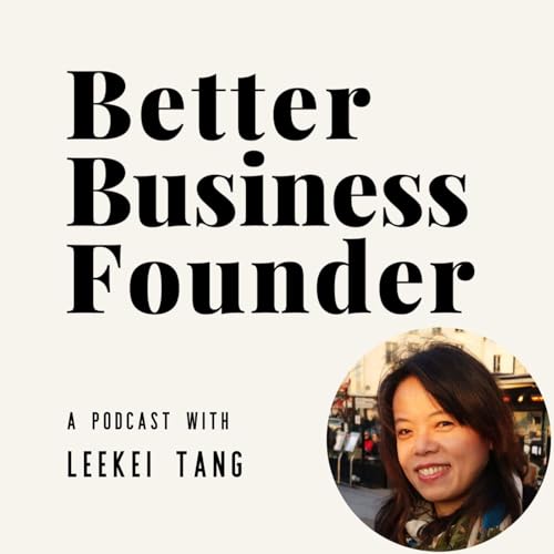 Better Business Founder Podcast Por Leekei Tang arte de portada