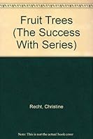Fruit trees (Success with) 1569876924 Book Cover