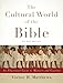 The Cultural World of the Bible: An Illustrated Guide to Manners and Customs