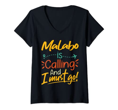 Mujer Malabo Is Calling and I Must Go - Malabo Travelling Lover Camiseta Cuello V