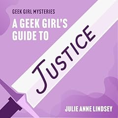 Couverture de A Geek Girl's Guide to Justice