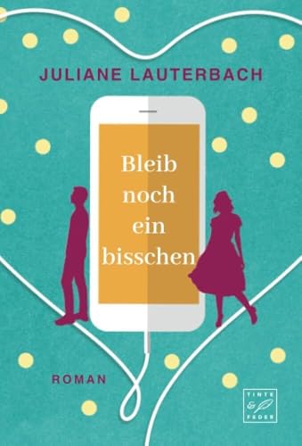 Bleib noch ein bisschen von Juliana Lauterbach