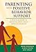 Parenting with Positive Behavior Support: A Practical Guide to Resolving Your Child's Difficult Behavior