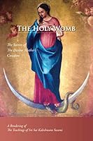 The Holy Womb - The Secrets of The Divine Mother's Creation: A Rendering of the Teachings of Sri Sai Kaleshwara Swami B08LJV7546 Book Cover