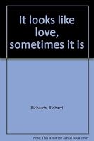 It Looks Like Love, Sometimes It Is 0536583668 Book Cover
