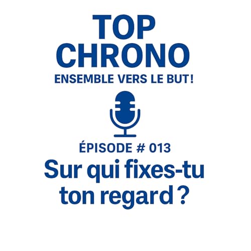 『#013 - Sur qui fixes-tu ton regard?』のカバーアート