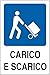 CARTELLO SEGNALETICO - CARICO E Scarico - Con Adesivo in Vinile e Pannello in Forex (Adesivo)