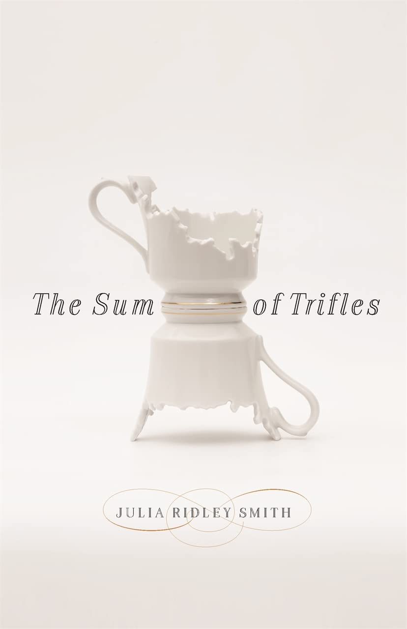 The Sum of Trifles (Crux: The Georgia Series in Literary Nonfiction Ser.)