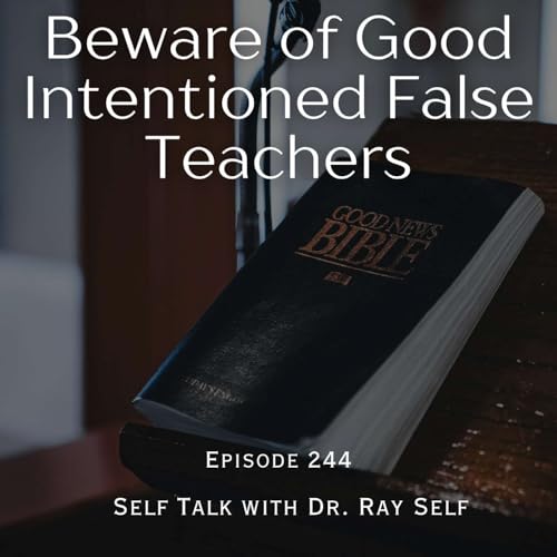 Beware of Good-Intentioned False Teachers Podcast Por  arte de portada