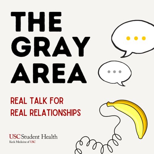 Couverture de The Gray Area: Real Talk for Real Relationships