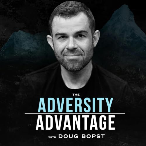 The Adversity Advantage with Doug Bopst Titelbild