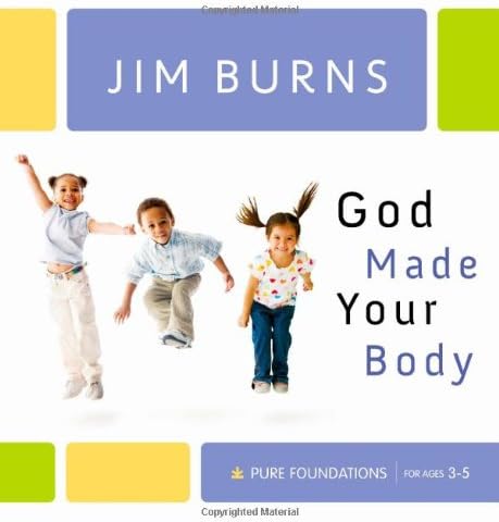 God Made Your Body (Pure Foundations) Hardcover – October 1, 2009