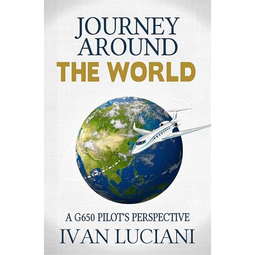 Journey Around the World: a G650 pilot&amp;rsquo;s perspective by Ivan Luciani episode artwork
